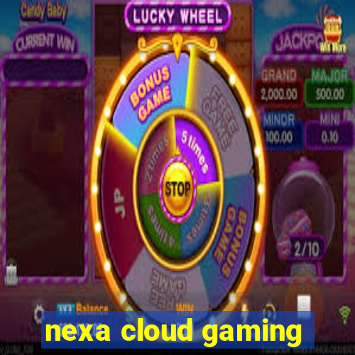 nexa cloud gaming